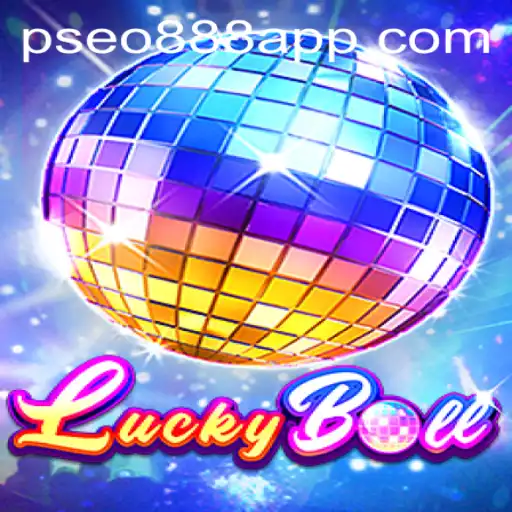 Explore the Thrills of LuckyBall in the Pseo888 App