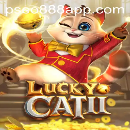 Exploring the Exciting World of LuckyCatII and the Pseo888 App